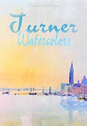 Turner: Watercolors (Elizabeth MacDonald)