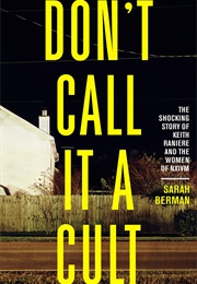 Don't Call It a Cult (Sarah Berman)