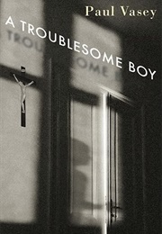 A Troublesome Boy (Paul Vasey)