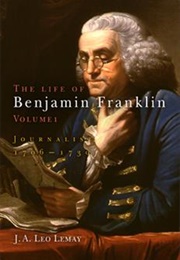 The Life of Benjamin Franklin (J.A. Leo Lemay)