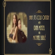 Baby It's Cold Outside - Idina Menzel Featuring Michael Buble