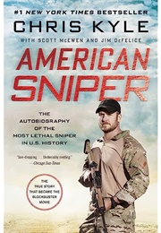 American Sniper: The Autobiography of the Most Lethal Sniper in U.S. Military History (Chris Kyle)
