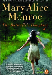 The Butterfly&#39;s Daughter (Mary Alice Monroe)