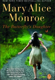 The Butterfly's Daughter (Mary Alice Monroe)