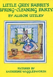 Little Grey Rabbit&#39;s Spring-Cleaning Party (Alison Uttley)