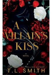 A Villain's Kiss (T.L. Smith)