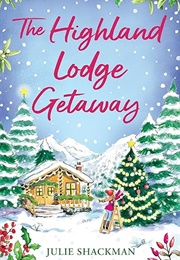 The Highland Lodge Getaway (Julie Shackman)