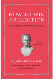 How to Win an Election (Quintius Tulius Cicero)