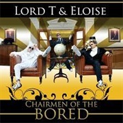 Lord T and Eloise - Chairmen of the Bored