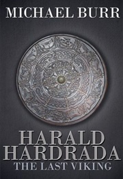 Harald Hardrada: The Last Viking (Michael Burr)
