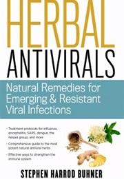 Herbal Antivirals: Natural Remedies for Emerging Resistant Viral Infections (Stephen Harrod Buhner)