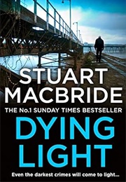 Dying Light (Stuart MacBride)