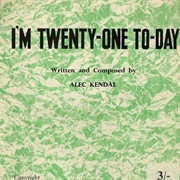 I'm Twenty-One Today