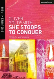She Stoops to Conquer (Oliver Goldsmith)