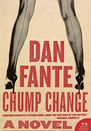 Chump Change (Dan Fante)