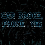Car Broke, Phone Yes (S2E10)