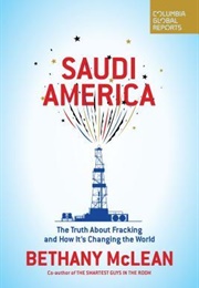 Saudi America: The Truth About Fracking and How It's Changing the World (McLean, Bethany)