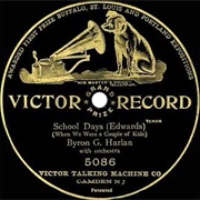 School Days (When We Were a Couple of Kids) - 	Byron G Harlan