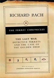 The Last War: Detective Ferrets & the Case of the Golden Deed (Richard Bach)