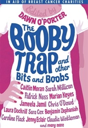 The Booby Trap & Other Bits & Boobs (Dawn O'porter (Ed.))