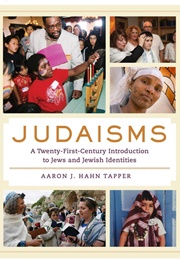 Judaisms a Twenty-First Century Introduction to Jews and Jewish Identities (Aaron J. Hahn Tapper)