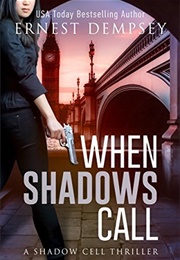 When Shadows Call (Ernest Dempsey)