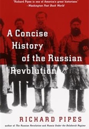 A Concise History of the Russian Revolution (Richard Pipes)