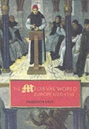 The Medieval World Europe 1100-1350 (Friedrich Heer)
