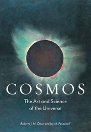 Cosmos: The Art and Science of the Universe (Roberta J.M. Olson and Jay M. Pasachoff)