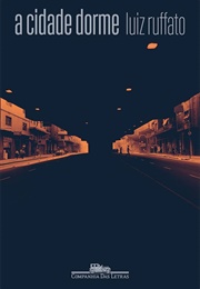 A Cidade Dorme (Luiz Ruffato)
