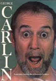 Sometimes a Little Brain Damage Can Help (George Carlin)