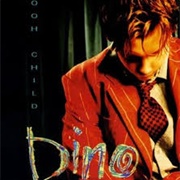 Ooh Child - Dino
