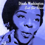 Evil Gal Blues - 	Dinah Washington