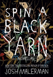 Spin a Black Yarn (Josh Malerman)
