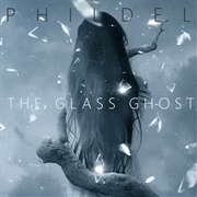 Phildel - The Glass Ghost