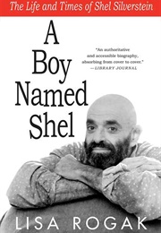 A Boy Named Shel (Lisa Rogak)