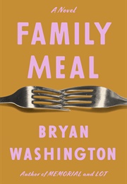 Family Meal (Bryan Washington)