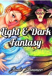 Light and Dark Fantasy (Jade Summer)