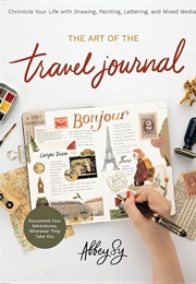 The Art of the Travel Journal (Abbey Sy)