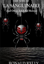 The Web of La Sanguinaire and Other Arachnid Horrors (Ronald Kelly)