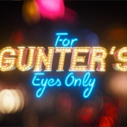 For Gunter&#39;s Eyes Only