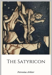 The Satyricon (Titus Petronius)