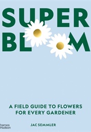 Super Bloom (Jac Semmler)