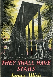 They Shall Have Stars (James Blish)