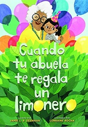 Cuando Tu Abuela Te Regala Un Limonero (Jamie L. B. Deenihan)