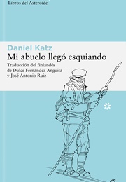 Mi Abuelo Llegó Esquiando (Daniel Katz)