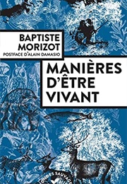Manières D'être Vivant (Baptiste Morizot)