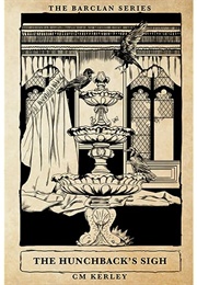 The Hunchback's Sigh (CM Kerley)