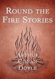 Round the Fire Stories (Arthur Conan Doyle)