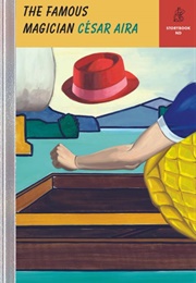 The Famous Magician (Cesar Aira)